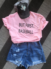 Load image into Gallery viewer, But First, Baseball Tee - The Barron Boutique