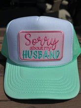 Load image into Gallery viewer, Sorry About My Husband Trucker Hat