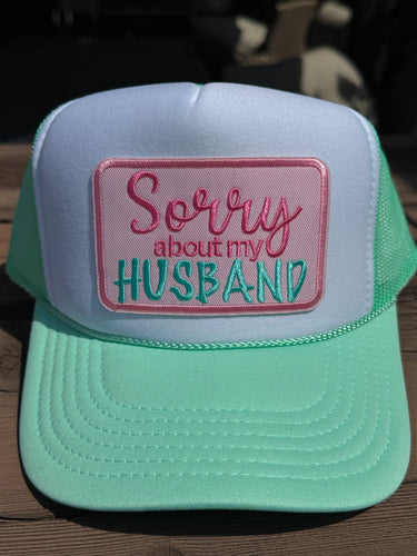 Sorry About My Husband Trucker Hat