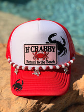 Load image into Gallery viewer, If Crabby Return to the Beach Trucker Hat