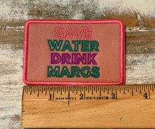 Load image into Gallery viewer, Save Water Drink Margs Iron On Patch