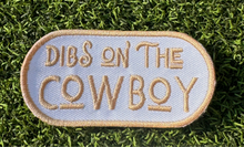 Load image into Gallery viewer, Dibs On The Cowboy Iron On Patch