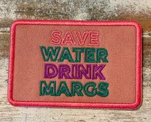 Load image into Gallery viewer, Save Water Drink Margs Iron On Patch