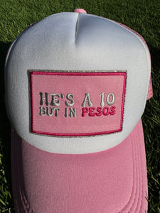 He’s a 10, but in Pesos Trucker Hat