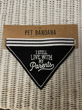 Load image into Gallery viewer, I Still Live With My Parents Pet Bandana