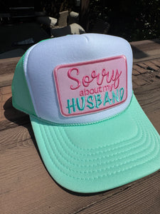 Sorry About My Husband Trucker Hat
