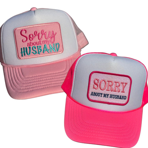 Sorry About My Husband Trucker Hat
