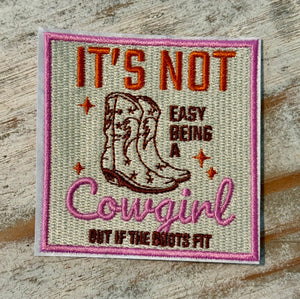 It’s Not Easy Being A Cowgirl Iron On Patch