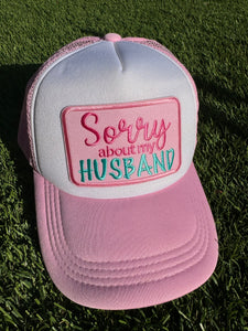 Sorry About My Husband Trucker Hat