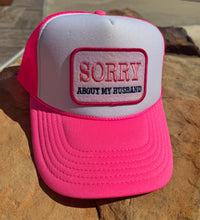Load image into Gallery viewer, Sorry About My Husband Trucker Hat