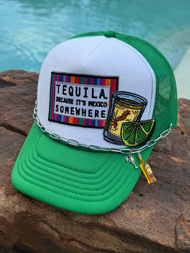Tequila Because It’s Mexico Somewhere Hat