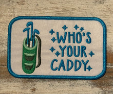 Load image into Gallery viewer, Who’s Your Caddy Golf Iron On Patch