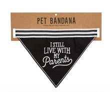 Load image into Gallery viewer, I Still Live With My Parents Pet Bandana