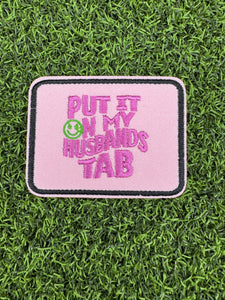 Put It On My Husband’s Tab Iron On Patch