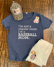 Load image into Gallery viewer, I’m Not a Regular Mom, I’m a Baseball Mom Tee