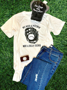 We Need a Pitcher Baseball Softball Tee