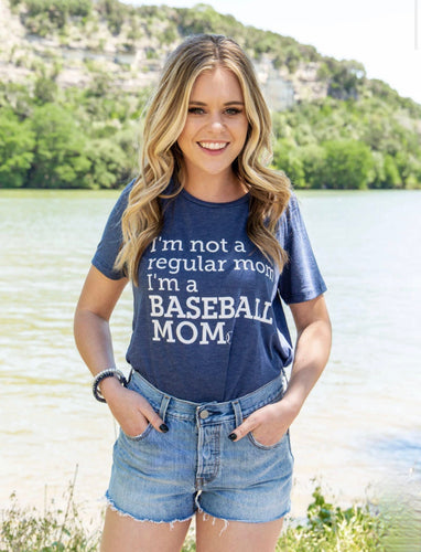 I’m Not a Regular Mom, I’m a Baseball Mom Tee