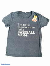 Load image into Gallery viewer, I’m Not a Regular Mom, I’m a Baseball Mom Tee