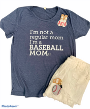 Load image into Gallery viewer, I’m Not a Regular Mom, I’m a Baseball Mom Tee